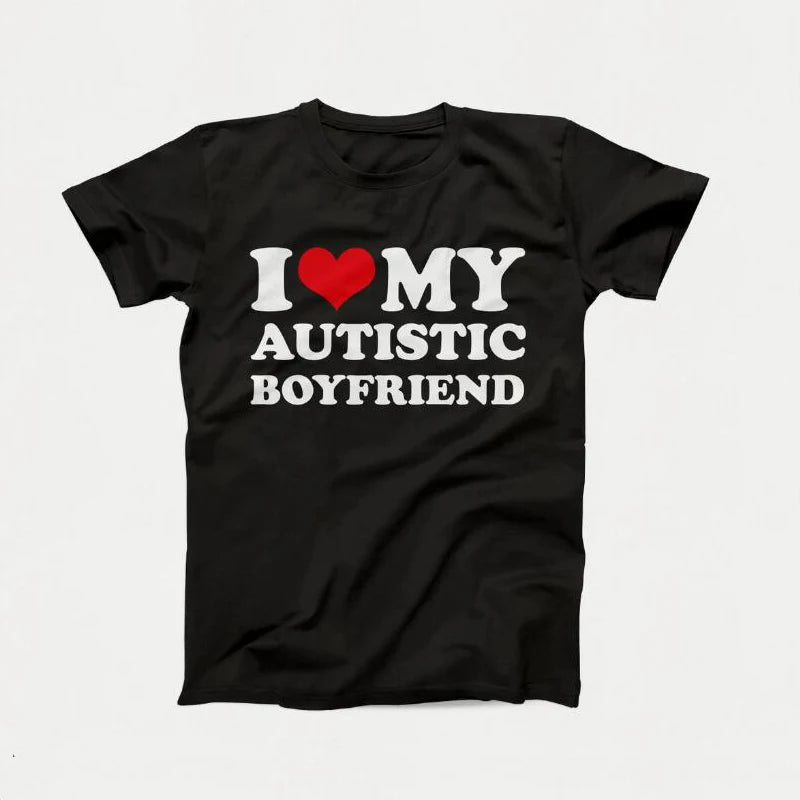 I Love My Autistic Boyfriend T-Shirt GOOD