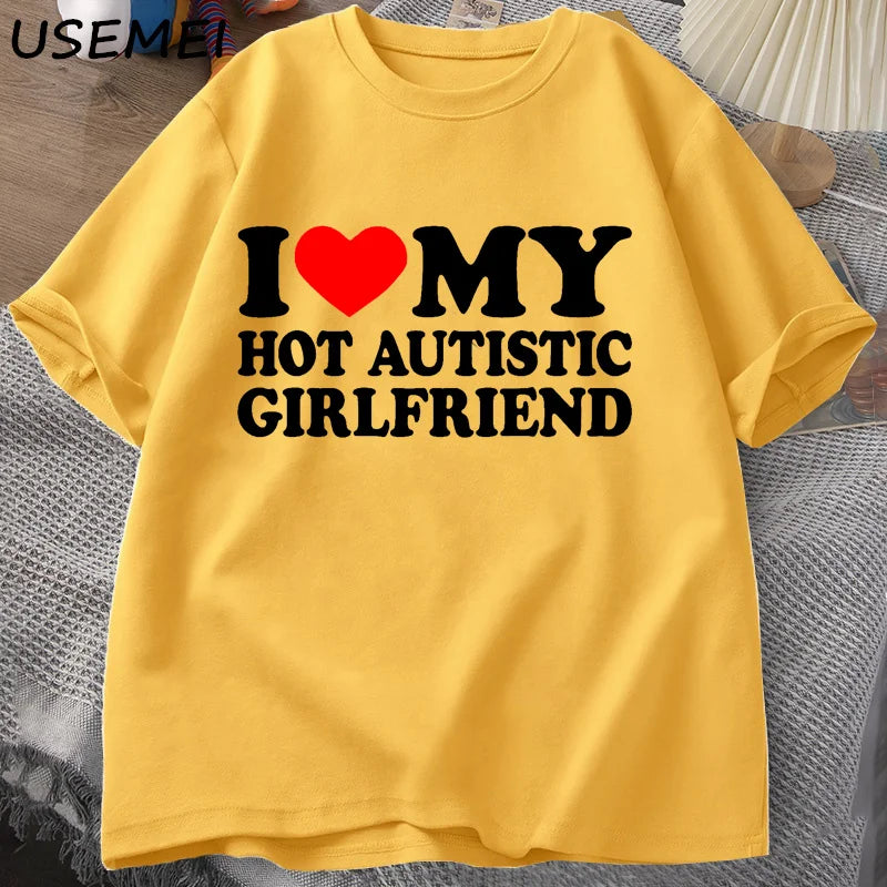 I Love My Hot Autistic Girlfriend T-Shirt